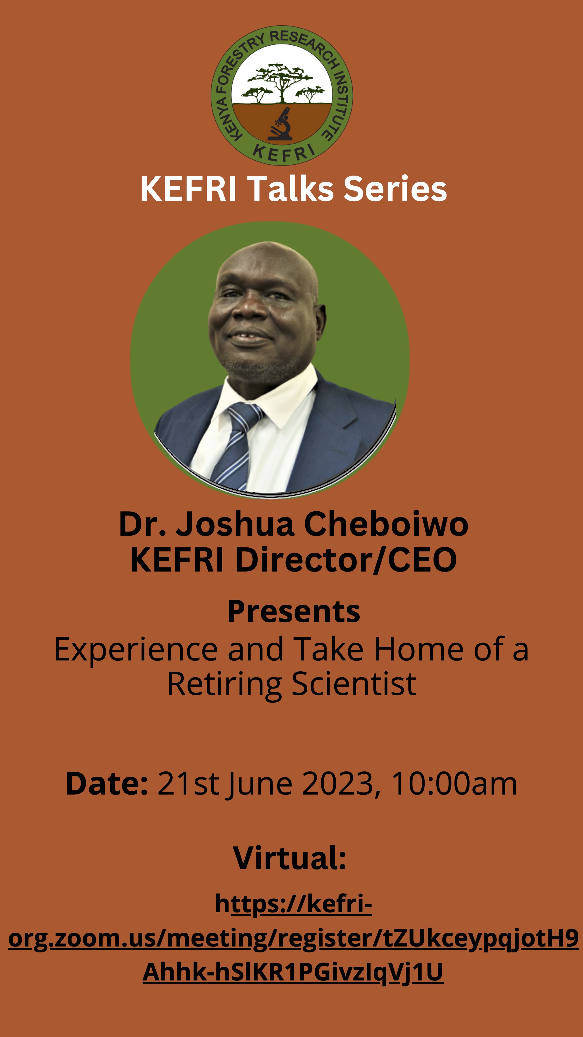 Dr. Joshua Cheboiwo, KEFRI Director/CEO: - Experience and Take Home of a Retiring Scientist